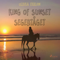 King of Sunset : segertåget - Ulrika Ekblom