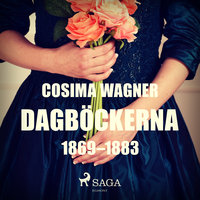 Dagböckerna 1869–1883 - Cosima Wagner