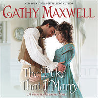 The Duke That I Marry: A Spinster Heiresses Novel - Cathy Maxwell