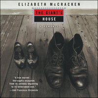 The Giant's House: A Romance - Elizabeth McCracken