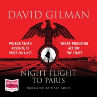 Night Flight to Paris: A World War II thriller from the author of the Master of War series - David Gilman