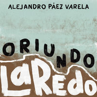 Oriundo Laredo - Alejandro Paéz Varela