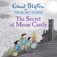 The Secret of Moon Castle - Enid Blyton