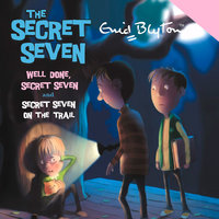 Well Done, Secret Seven & Secret Seven on the Trail - Enid Blyton