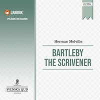 Bartleby the Scrivener, A Story of Wall Street. - Herman Melville
