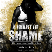 A Heart of Shame - Kristen Banet