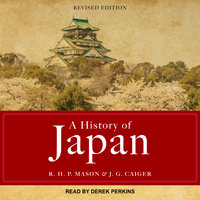 A History of Japan: Revised Edition - J. G. Caiger, R. H. P. Mason