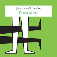 Poesía de uso - Jaime Jaramillo Escobar