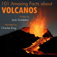 101 Amazing Facts about Volcanos - Jack Goldstein