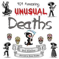 101 Amazing Unusual Deaths - Jack Goldstein