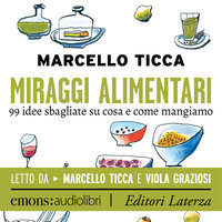 Miraggi alimentari - Marcello Ticca