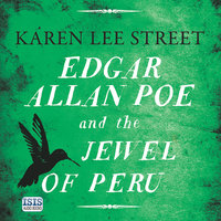 Edgar Allan Poe and the Jewel of Peru - Karen Lee Street