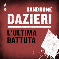 L'ultima battuta - Sandrone Dazieri