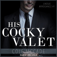 His Cocky Valet: Undue Arrogance Book 1 - Cole McCade