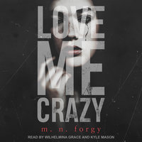 Love Me Crazy - M. N. Forgy