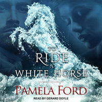 To Ride a White Horse - Pamela Ford