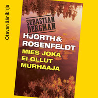 Mies joka ei ollut murhaaja - Hans Rosenfeldt, Michael Hjorth