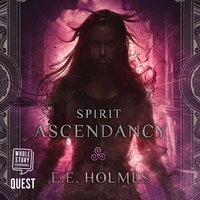 Spirit Ascendancy - E.E. Holmes