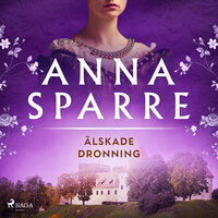 Älskade dronning - Anna Sparre