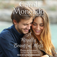 A Royally Beautiful Mess - Carol Moncado