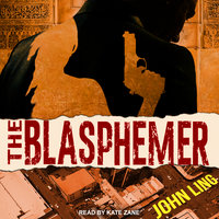 The Blasphemer: A Raines and Shaw Thriller - John Ling