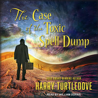 The Case of the Toxic Spell Dump - Harry Turtledove