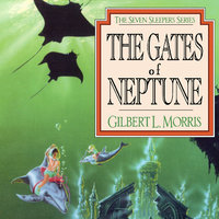 The Gates of Neptune - Gilbert Morris