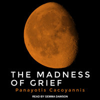 The Madness of Grief - Panayotis Cacoyannis
