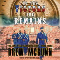 To the Victors the Remains - Drew McGunn