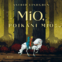 Mio, poikani Mio - Astrid Lindgren