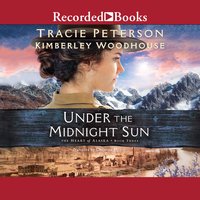 Under the Midnight Sun - Tracie Peterson, Kimberley Woodhouse