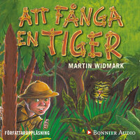Att fånga en tiger - Martin Widmark