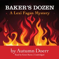 Baker’s Dozen: A Lexi Fagan Mystery - Autumn Doerr
