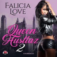 Queen Hustlaz, Part 2 - Falicia Love