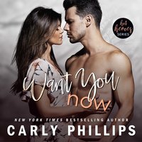 Want You Now - Carly Phillips