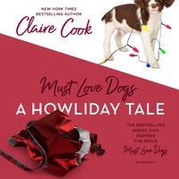 Must Love Dogs: A Howliday Tale - Claire Cook