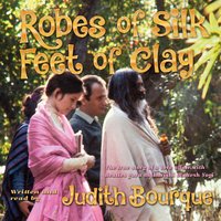Robes of Silk Feet of Clay: The True Story of a Love Affair with Beatles Guru Maharishi Mahesh Yogi - Judith Bourque