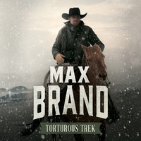 Torturous Trek - Max Brand