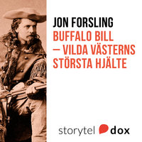 Buffalo Bill - Vilda västerns största hjälte - Jon Forsling