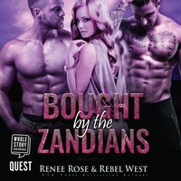 Bought by the Zandians: Alien Warrior Reverse Harem Romance - Renee Rose, Rebel West
