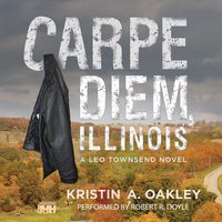 Carpe Diem, Illinois - Kristin A. Oakley