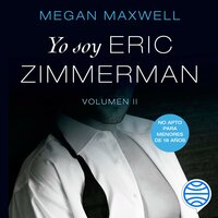 Yo soy Eric Zimmerman, vol II - Megan Maxwell