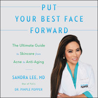 Put Your Best Face Forward: The Ultimate Guide to Skincare from Acne to Anti-Aging - Sandra Lee