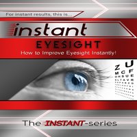 Instant Eyesight - The INSTANT-Series