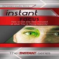 Instant Focus - The INSTANT-Series