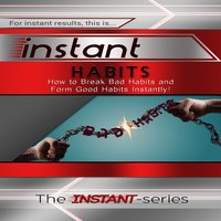 Instant Habits - The INSTANT-Series