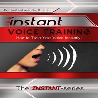 Instant Voice Training - The INSTANT-Series