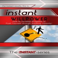 Instant Willpower - The INSTANT-Series