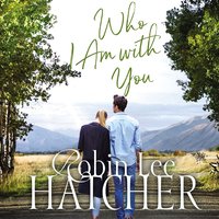 Who I Am with You - Robin Lee Hatcher