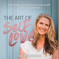 The Art of Self Love - Kim Morrison